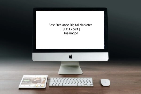 best freelance digital marketer in Kasaragod